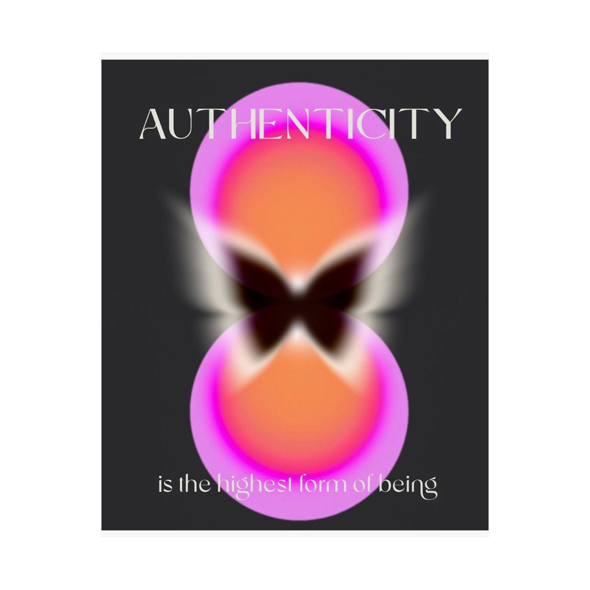 Authenticity Butterfly Matte Poster — Inspirational Modern Wall Art